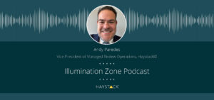 Listen to this EDRM Illumination Zone podcast with HaystackID's Andy Paredes.