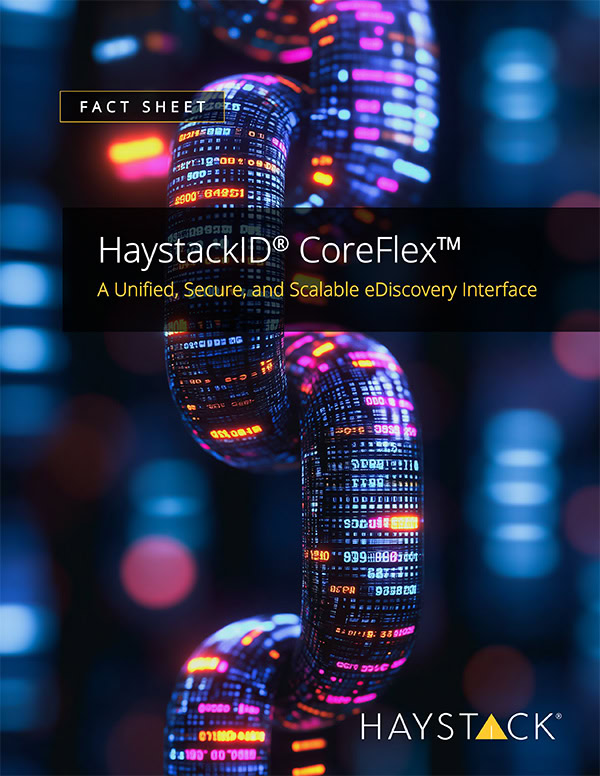 HaystackID<sup>®</sup> CoreFlex<sup>™</sup>