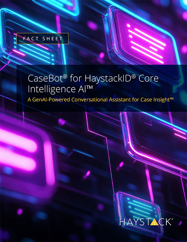 HaystackID<sup>®</sup> CaseBot<sup>®</sup> for HaystackID<sup>®</sup> Core Intelligence AI<sup>™</sup>