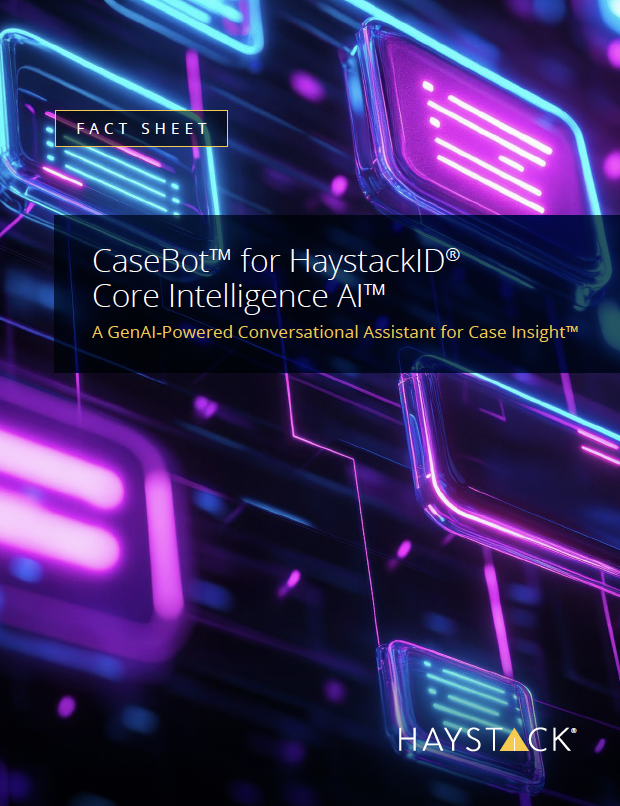 HaystackID<sup>®</sup> CaseBot<sup>®</sup> for HaystackID<sup>®</sup> Core Intelligence AI<sup>™</sup>