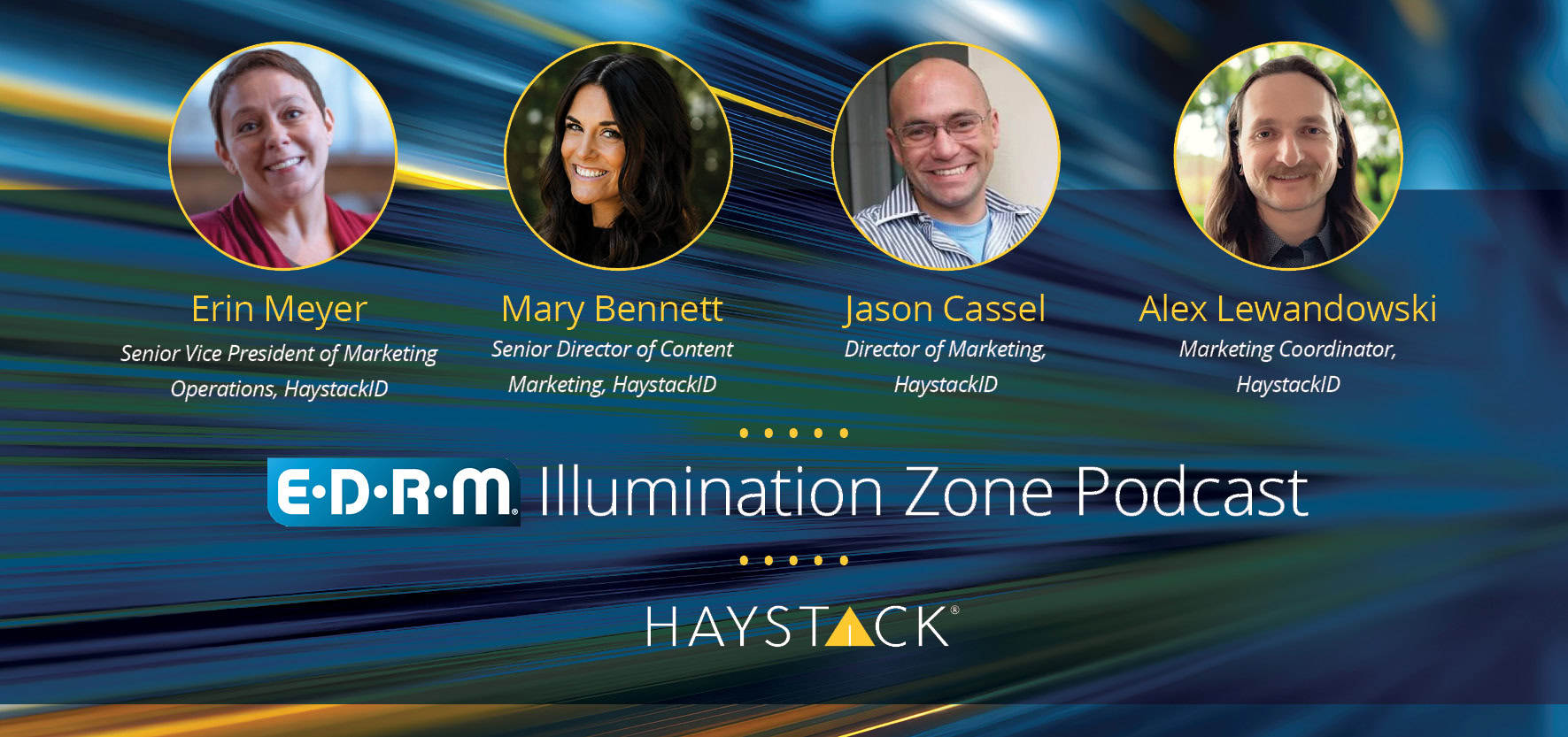  [Podcast] HaystackID® in the EDRM Illumination Zone: Erin Meyer, Mary Bennett, Jason Cassel, and Alex Lewandowsk